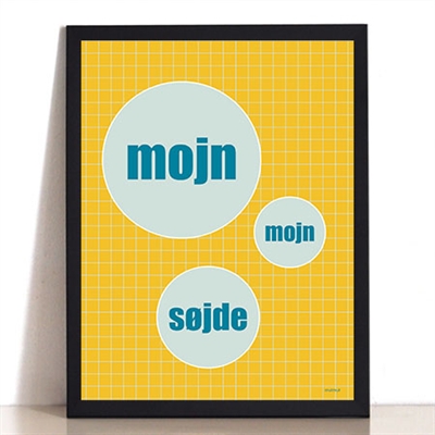 Mojn Mojn SØjde Plakat - Mutmut Plakater