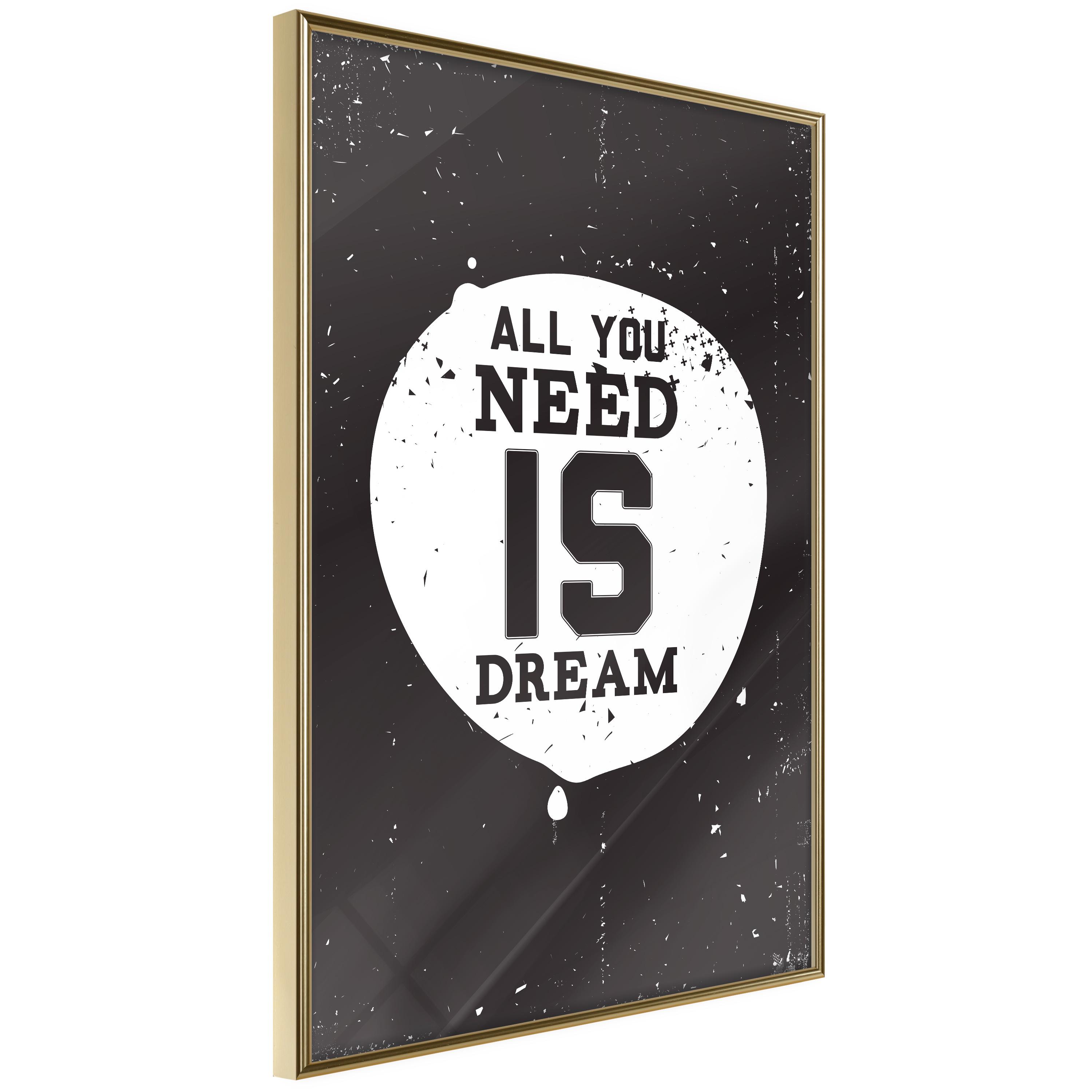 Plakat All You Need Dream Guldramme - Plakater  - 5901493702820