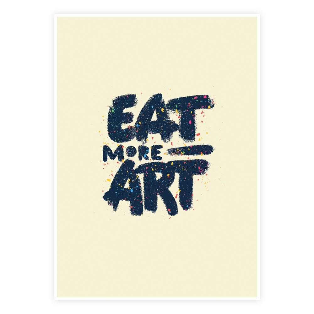 Eat More Art Plakat - Designs.dk Plakater