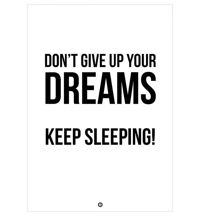 Hvid Citatplakat Plakat Don Give Your Dreams - Citatplakat Plakater  - 5714460231021