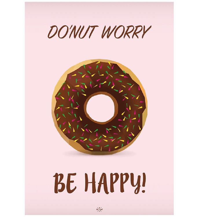 Rosa Citatplakat Plakat Donut Worry - Citatplakat Plakater  - 5714460327335