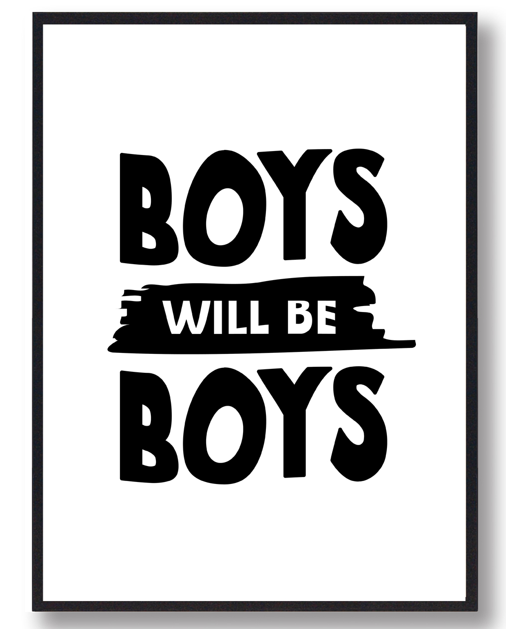 Boys Will Boys Plakat - Plakatdyr.dk Plakater
