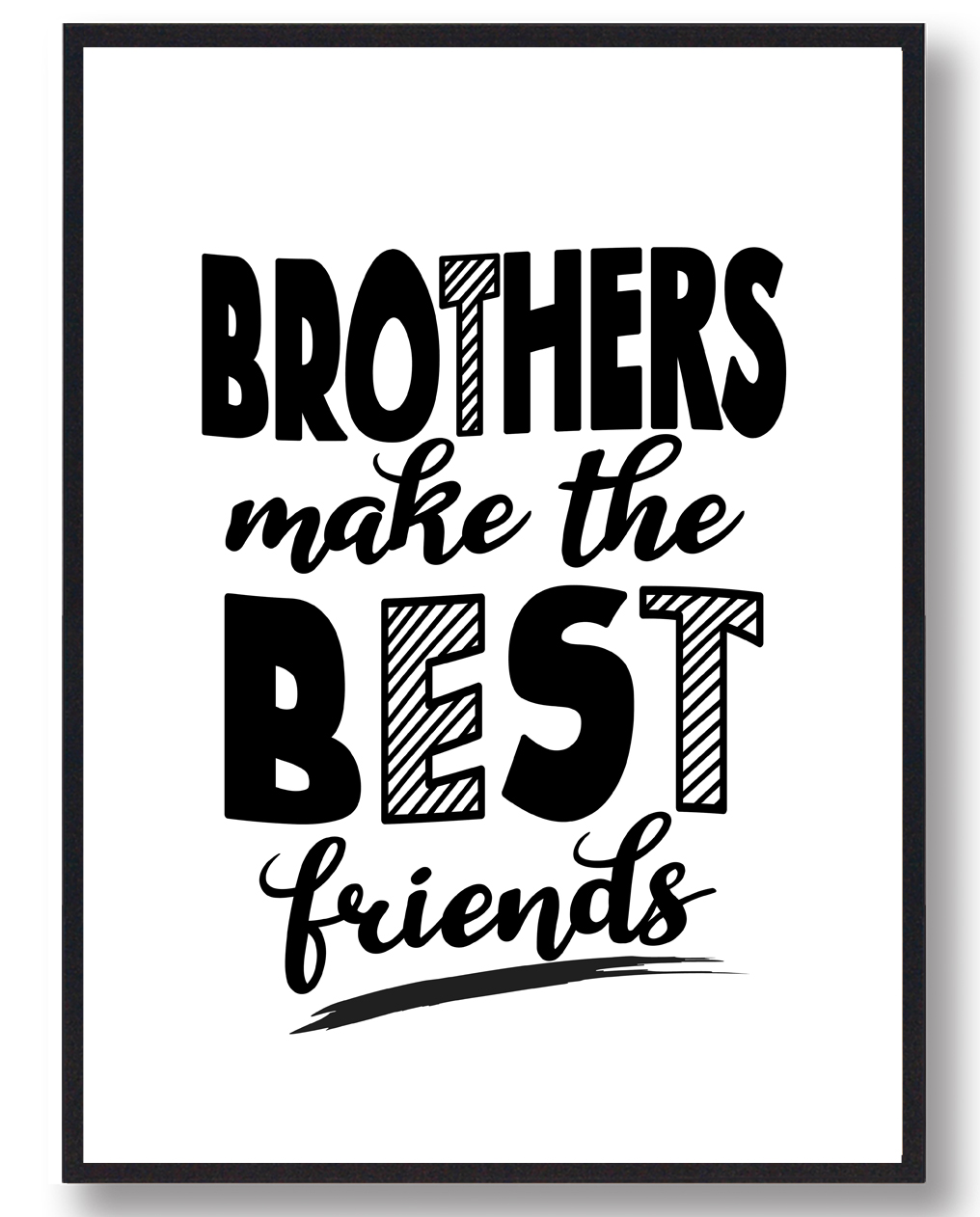 Brothers Make The Best Friends Plakat - Plakatdyr.dk Plakater